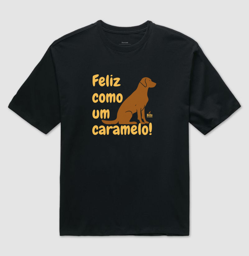 Camiseta -  Feliz como um caramelo!