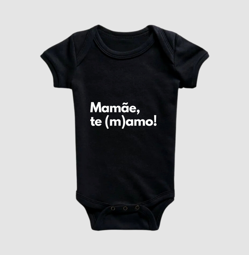 Mamãe, te (m) amo! (body bebê)