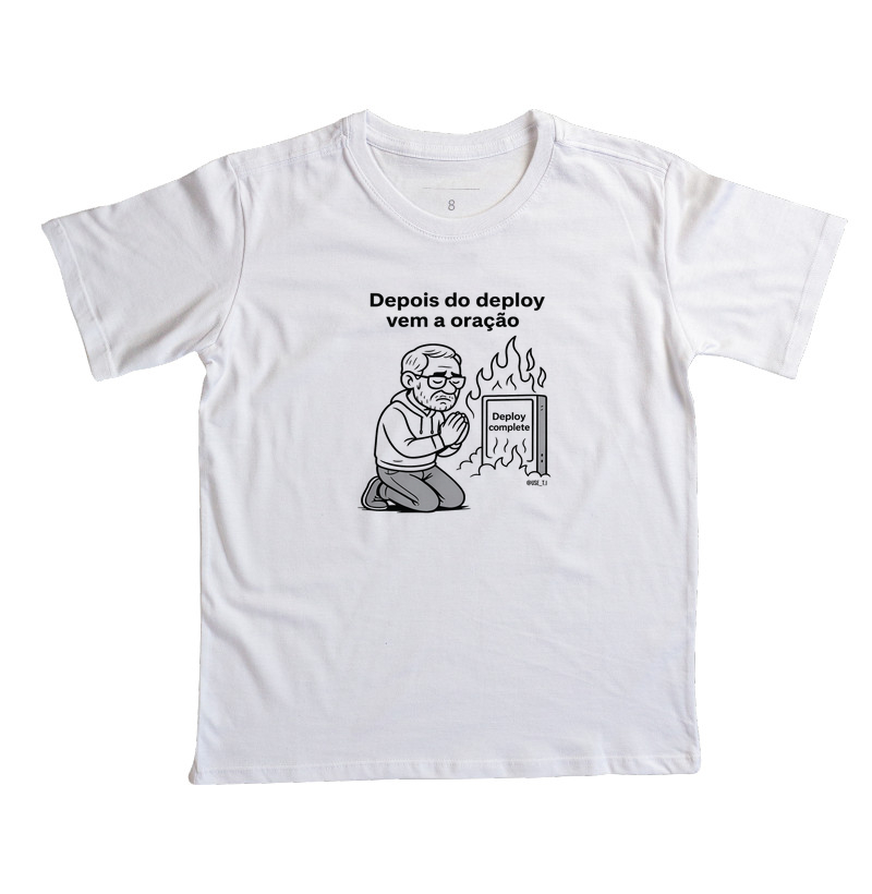 "Depois do deploy, vem a oração" T.I
