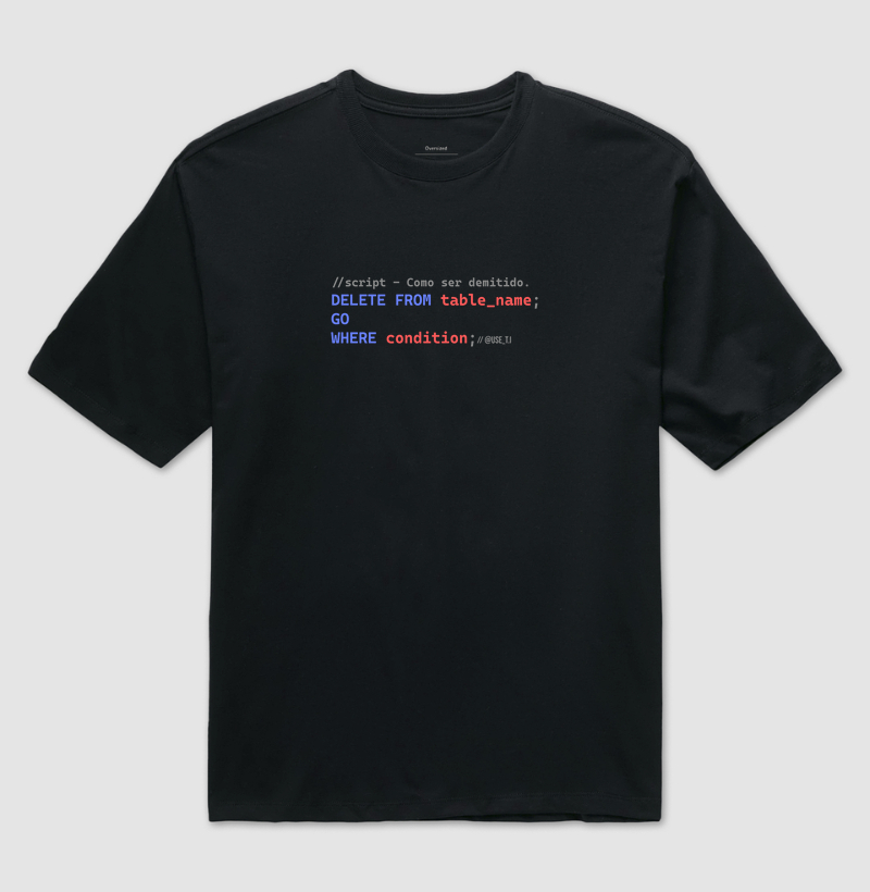 Camiseta "Template SQL para ser demitido" T.I meme