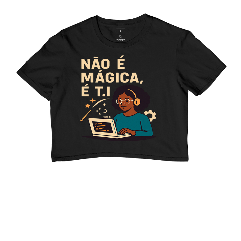 “Não é mágica, é T.I II” T.I