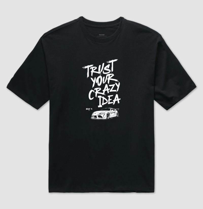 Trust your crazy idea, buy a supra