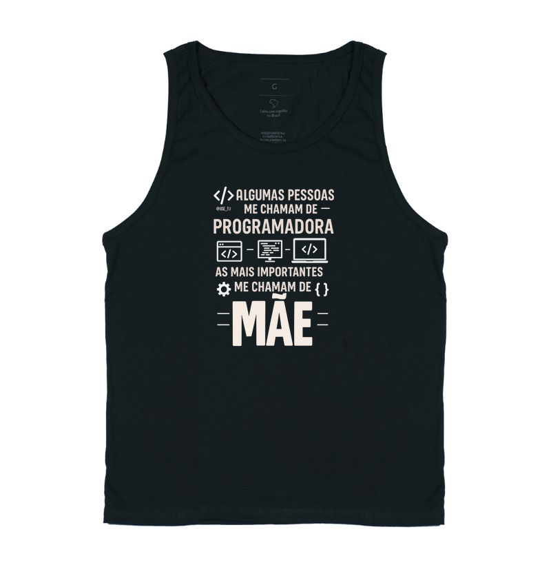  “Algumas pessoas me chamam de programadora, as mais importantes me chamam de Mãe”
