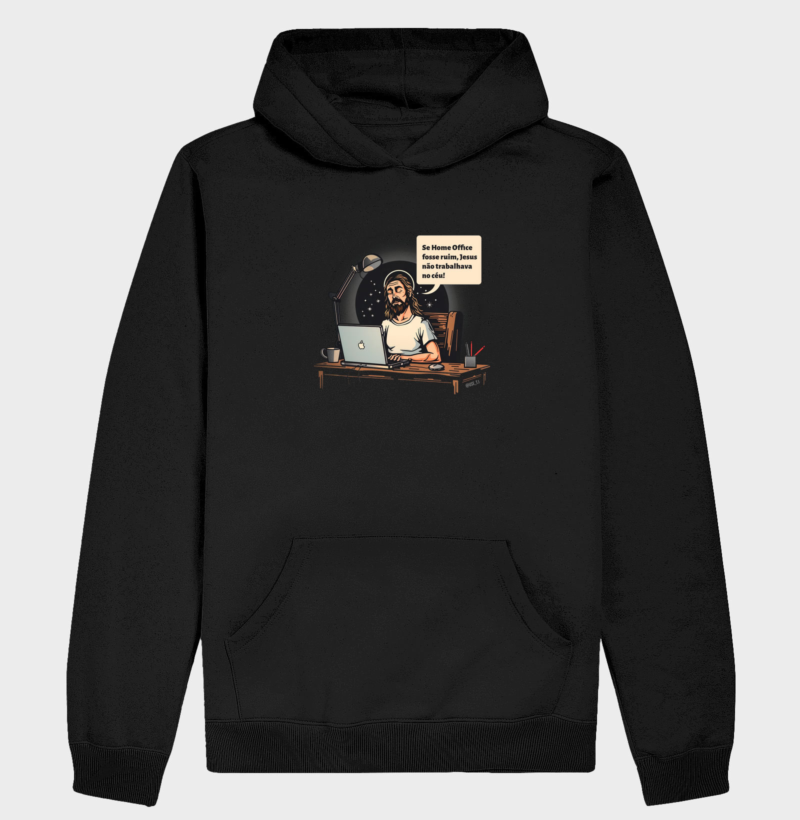 Moletom Hoodie "Se home Office fosse ruim, Jesus" T.I