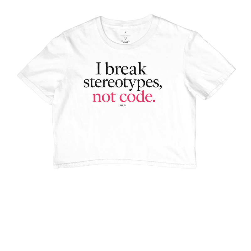 I break stereotypes, not code