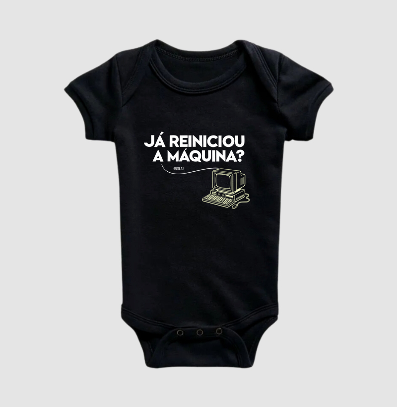 “Já reiniciou a máquina?”