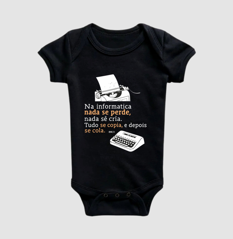 “Na informática nada se perde, nada se cria, tudo se copia, e depois se cola” T.I