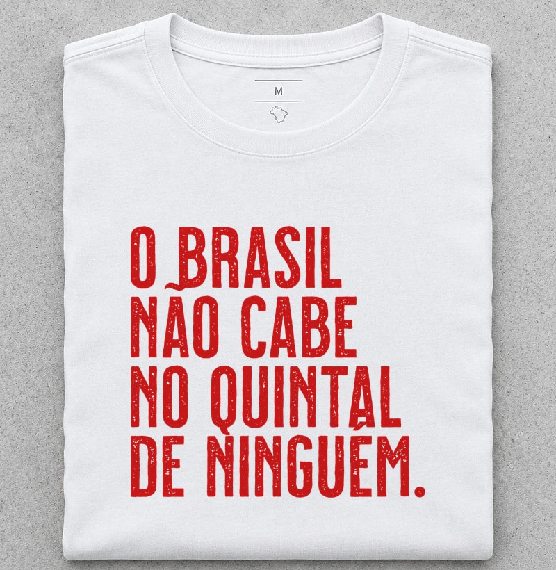 O Brasil Não Cabe no Quintal de Ninguém