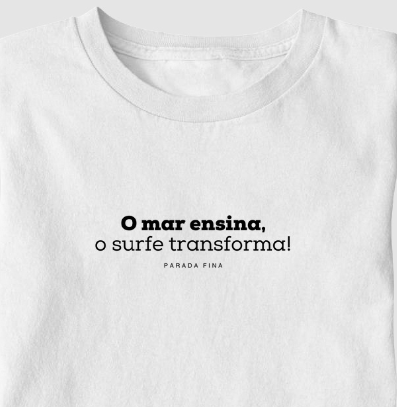 O mar ensina, o surf transforma.
