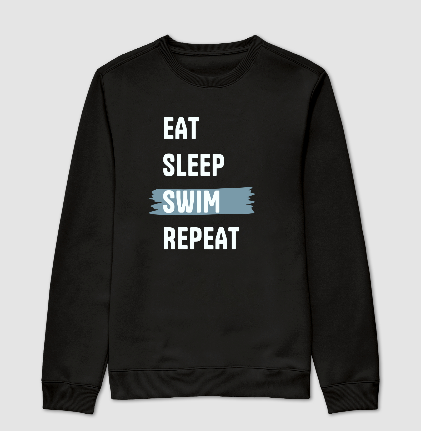 Eat, Sleep, Swim and Repeat