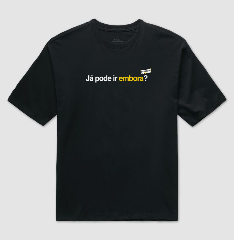 Já pode ir embora?