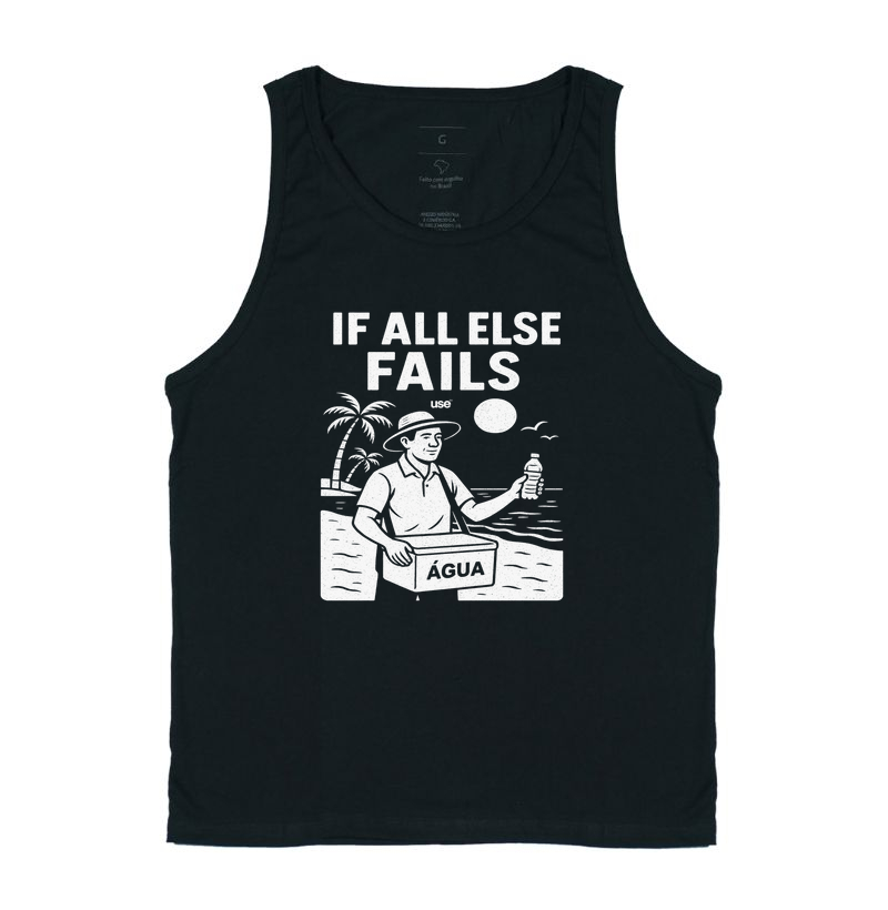 “If all else fails, venda água na praia”