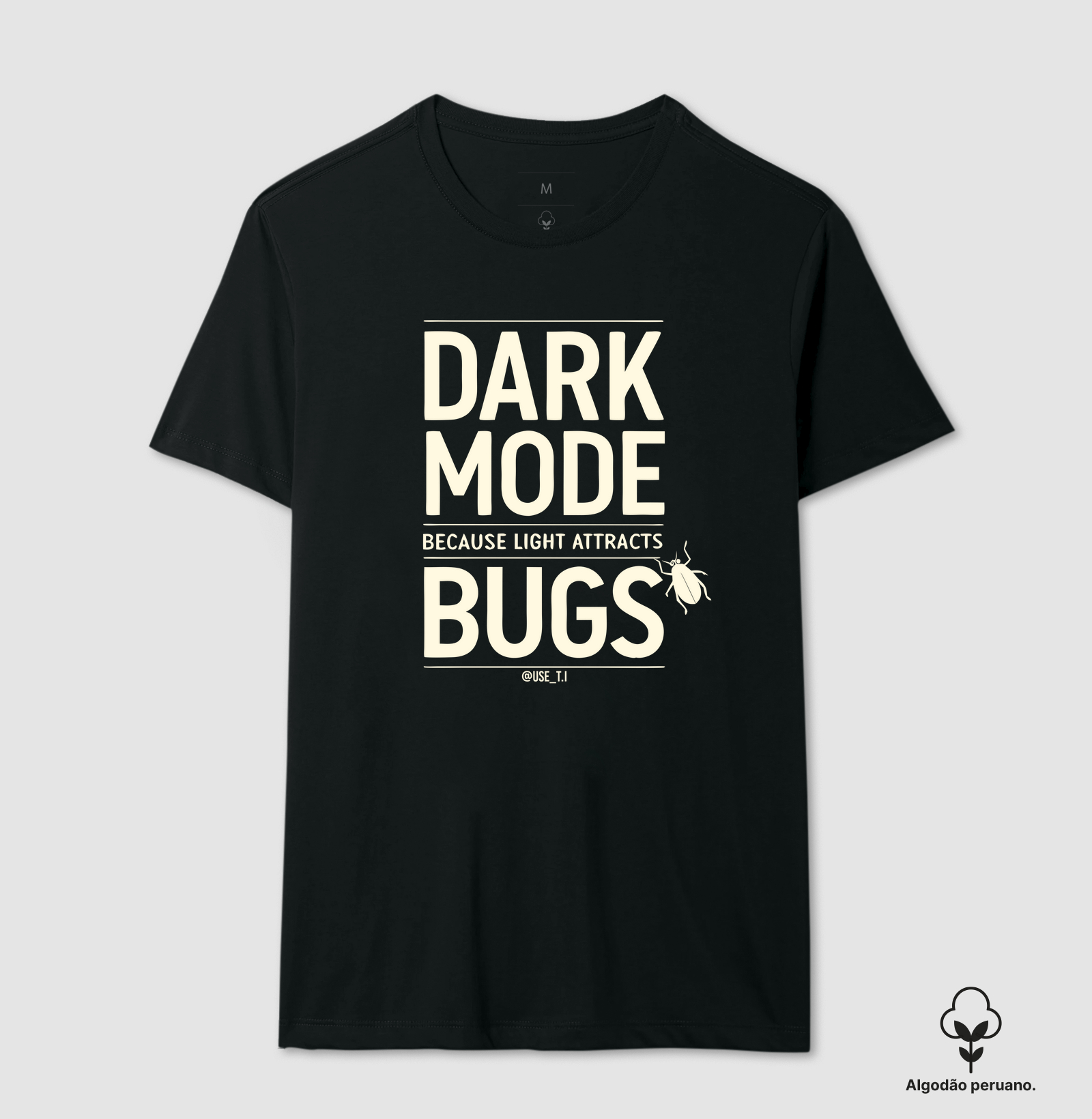 “Dark mode because light attracts bugs” T.I