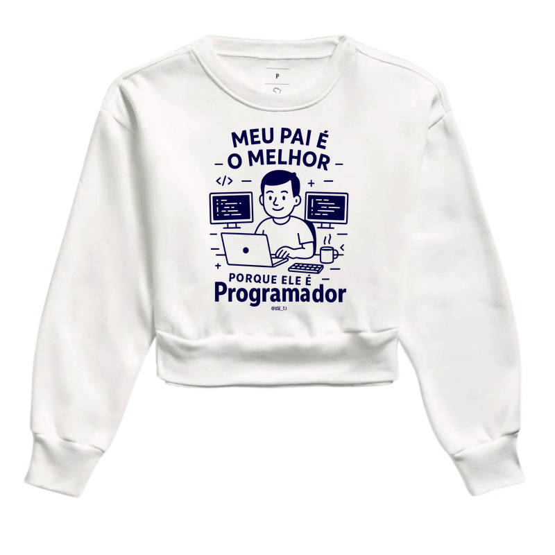 "Meu pai é o melhor, porque ele é Programador" T.I