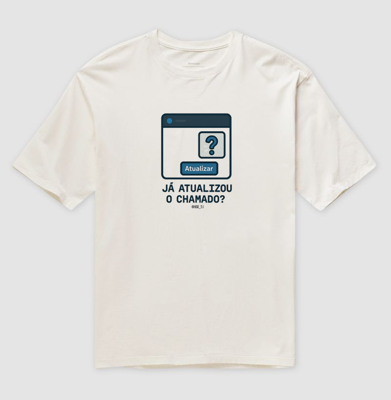 "Já atualizou o chamado? II" T.I