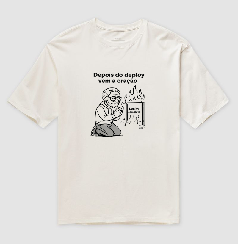 "Depois do deploy, vem a oração" T.I