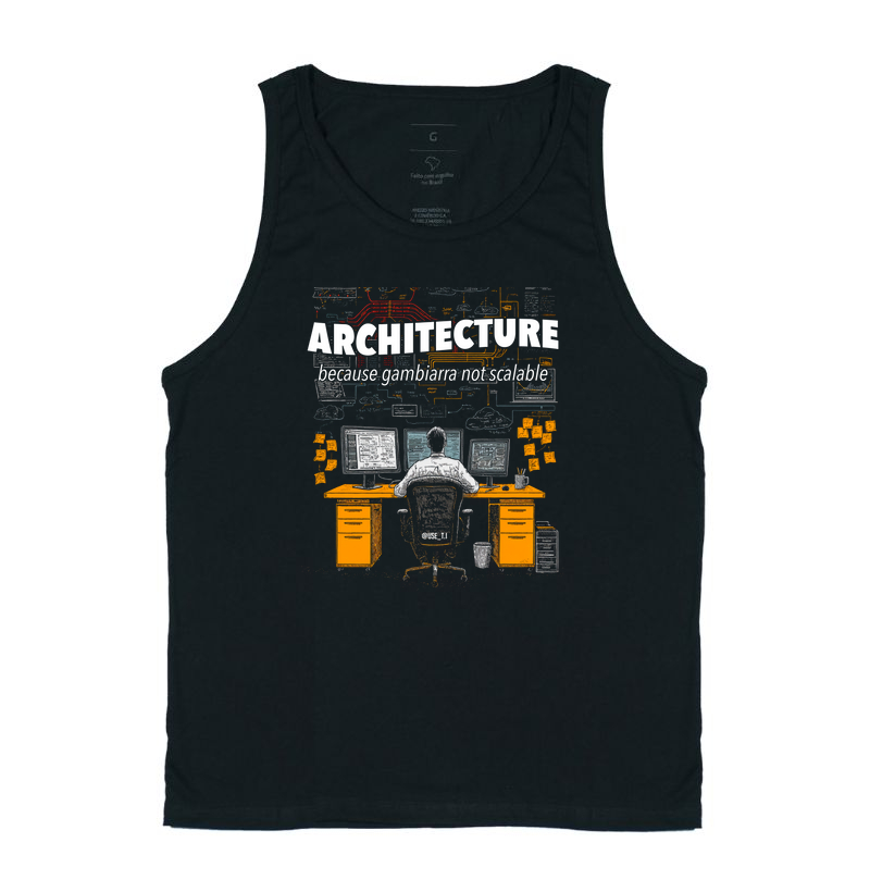 "Architecture Because Gambiarra Not Scalable" T.I