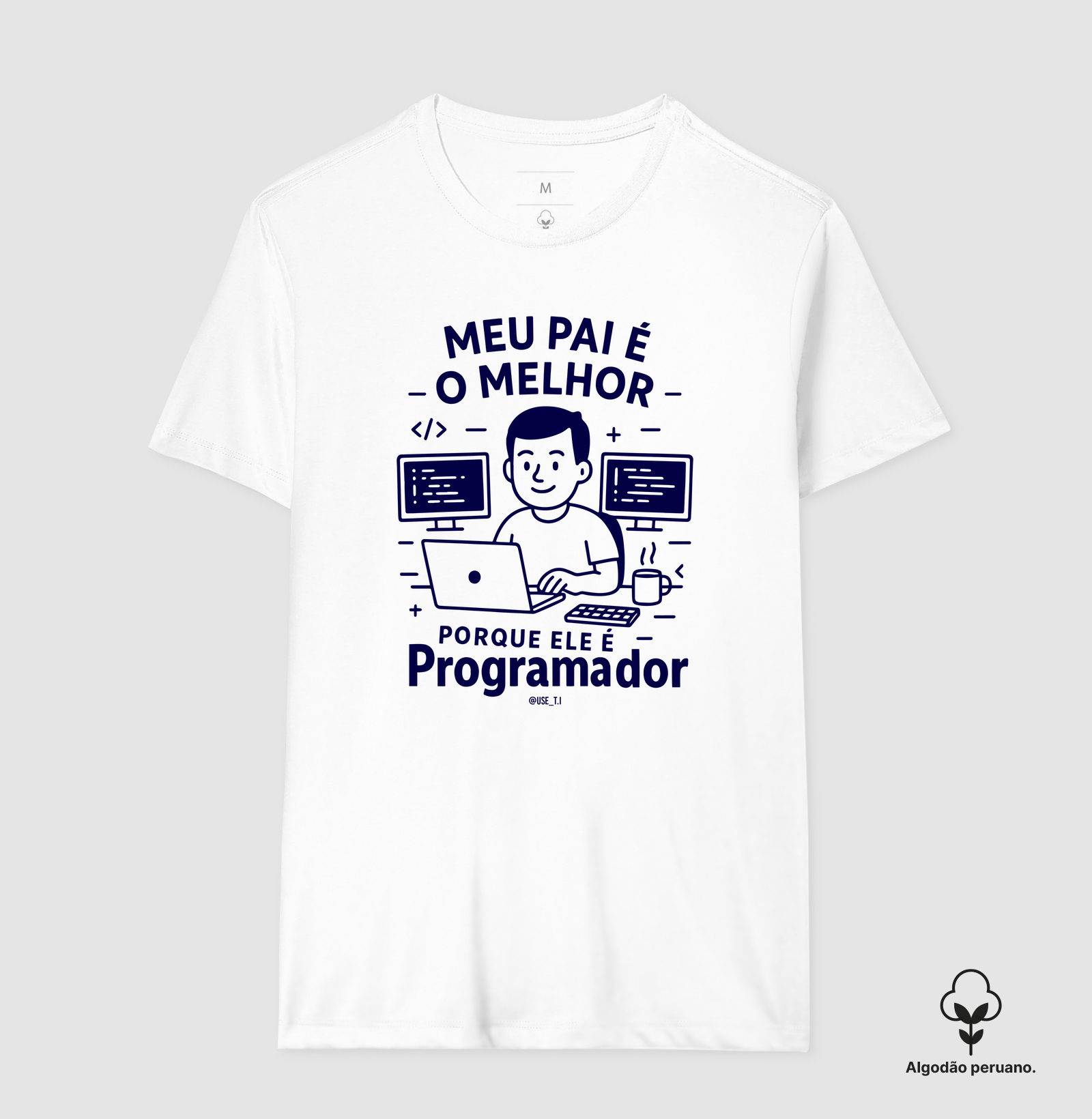 "Meu pai é o melhor, porque ele é Programador" T.I