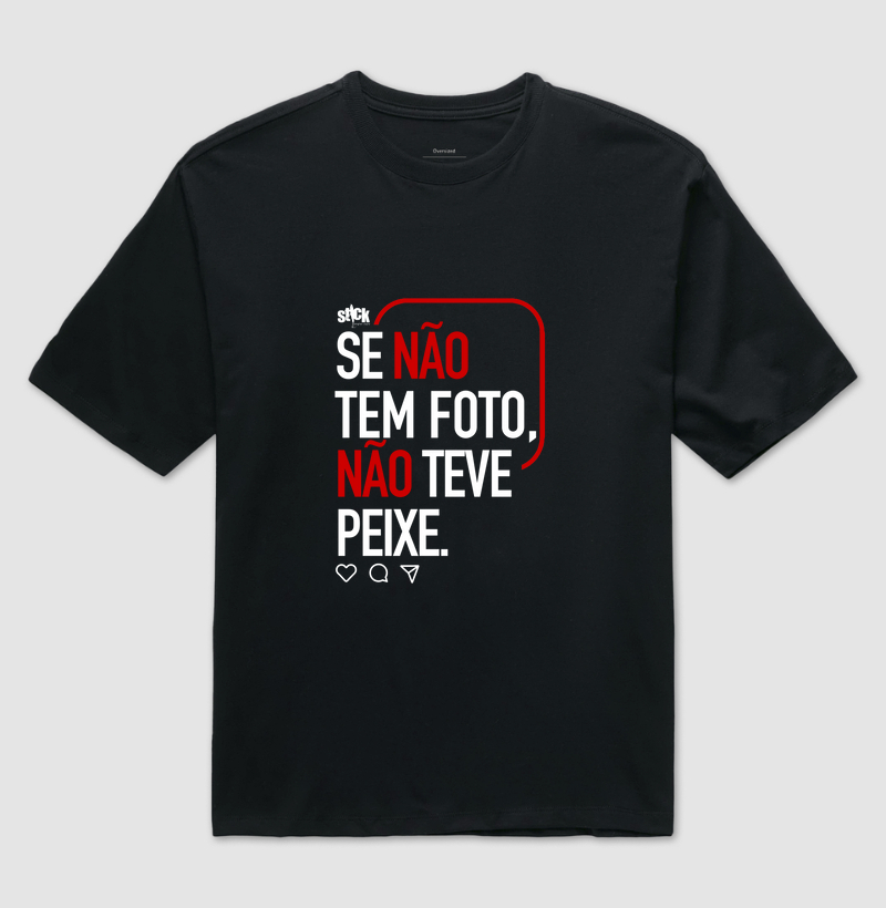 Se não tem foto, não teve peixe.