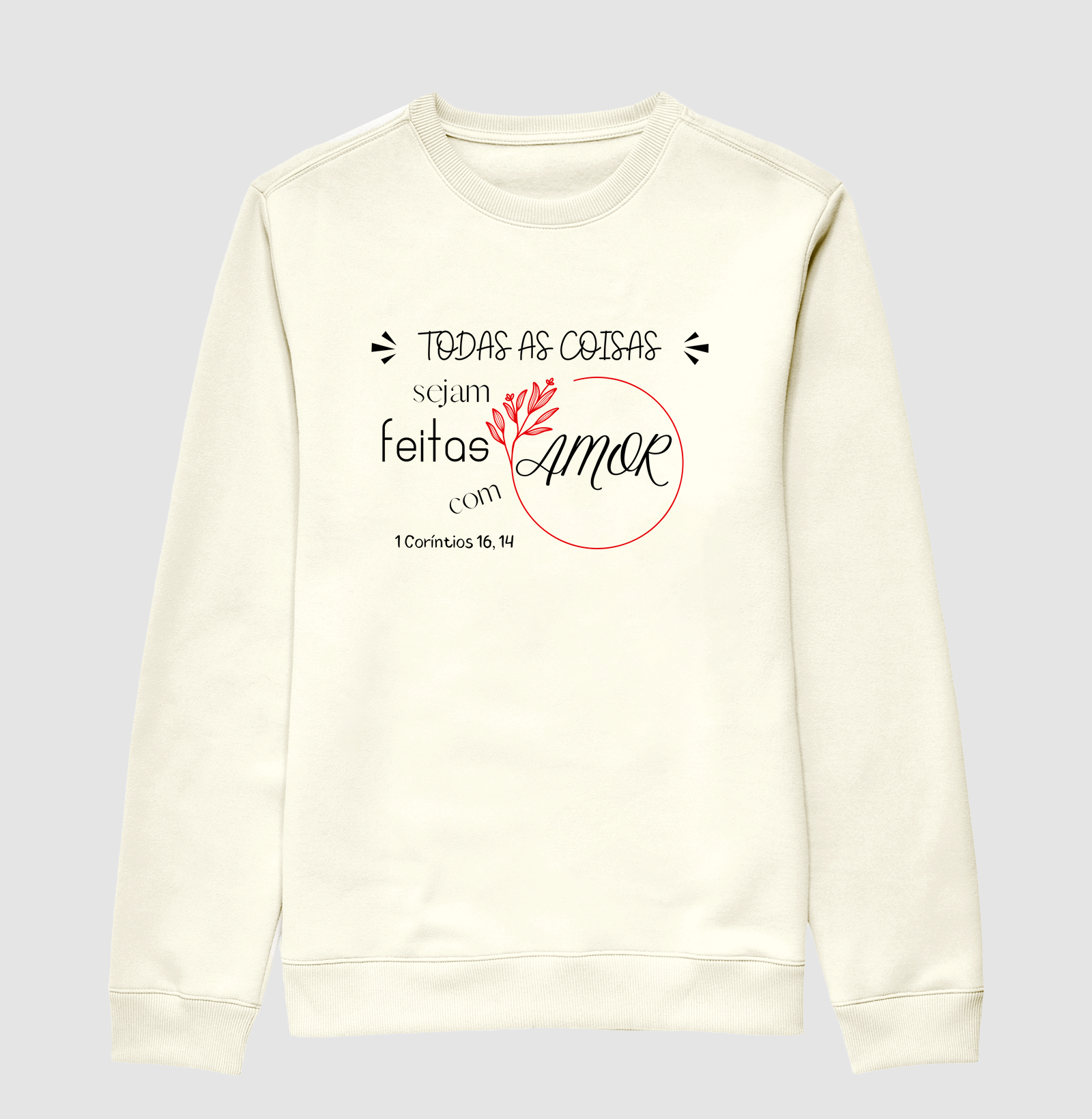 Todas as coisas sejam feitas com Amor!