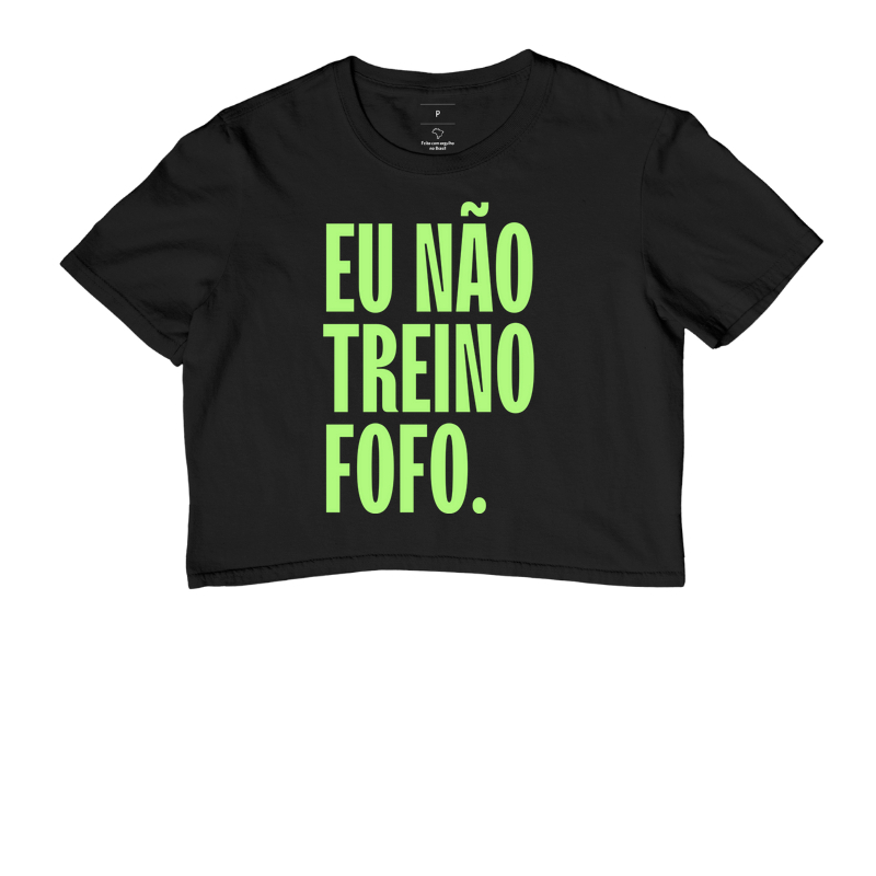 Eu não treino fofo.