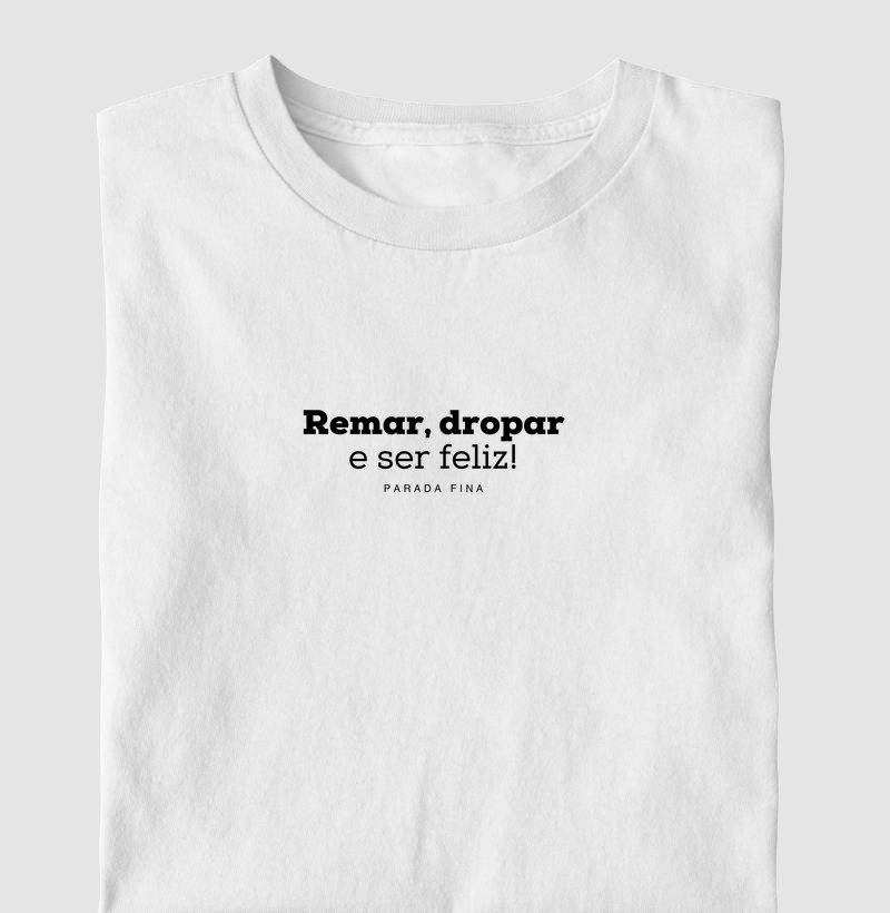 Remar, dropar e ser feliz!