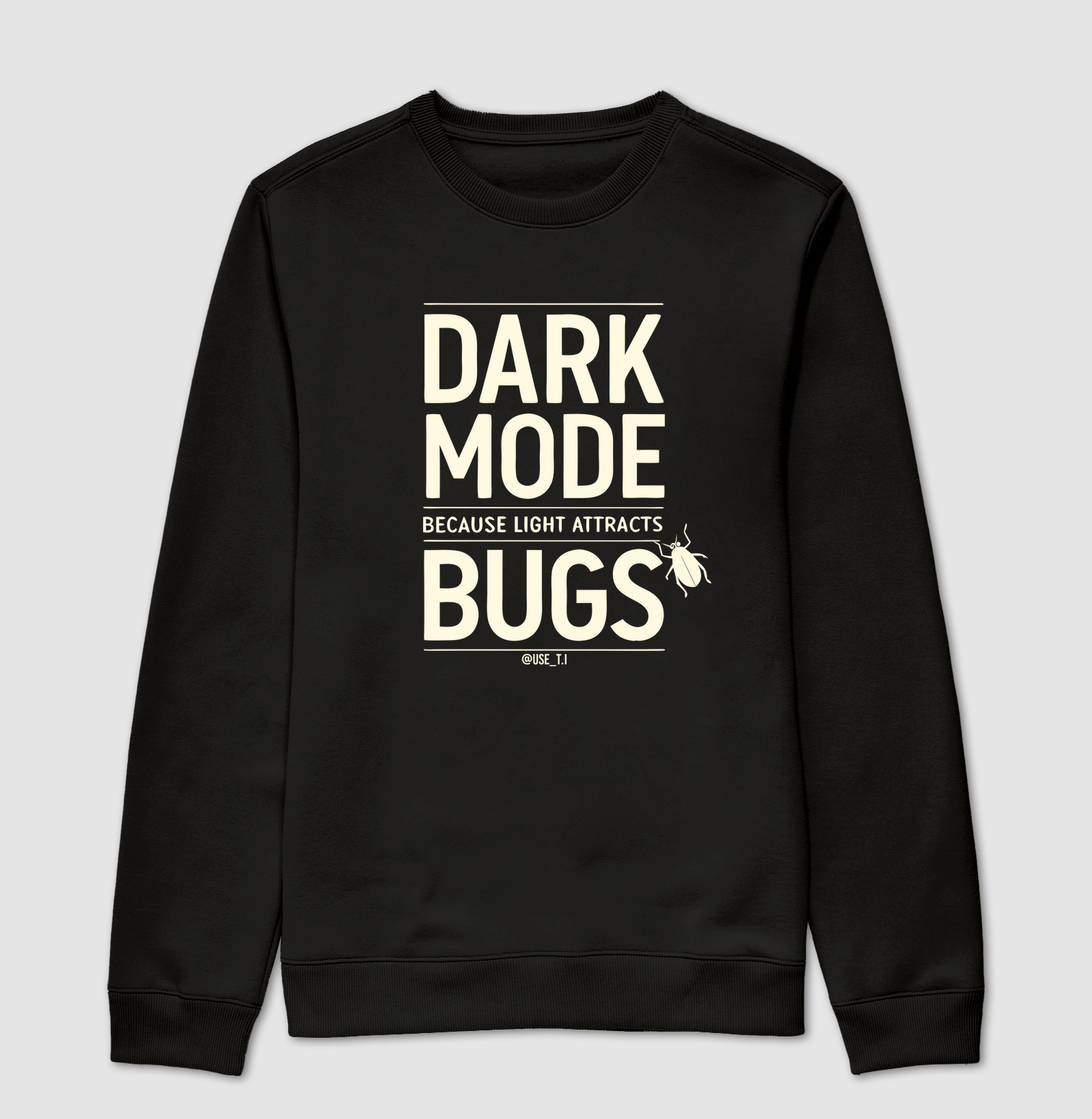 “Dark mode because light attracts bugs” T.I