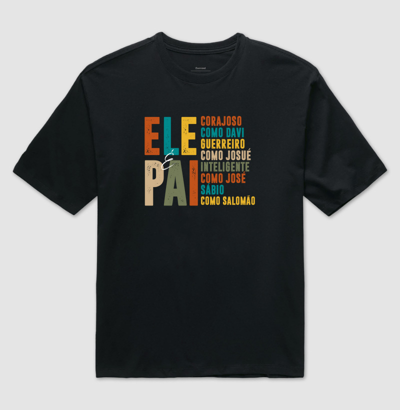 Camiseta Feminina - Ele é Pai