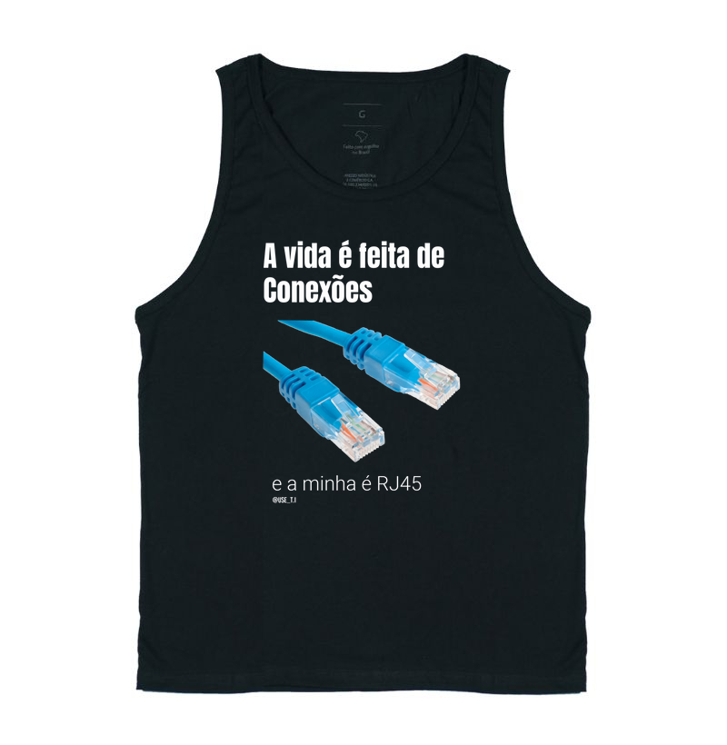 “A vida é feita de conexões, a minha é RJ45 II” T.I