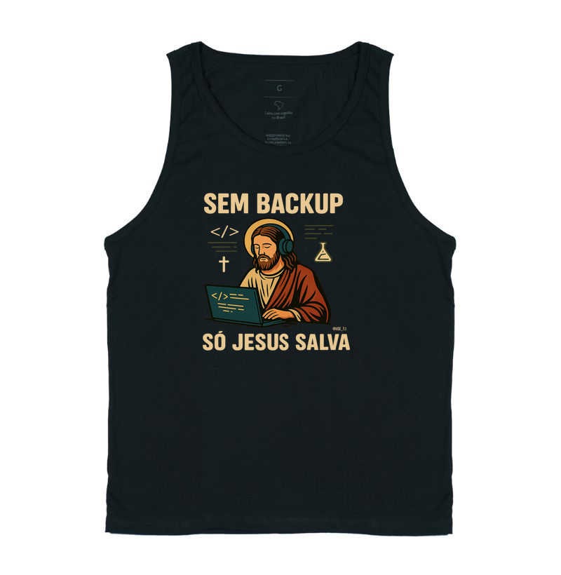 “Sem backup, só Jesus salva” T.I