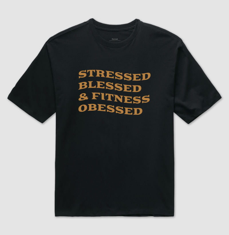 Stressed, blessed & fitness obsessed