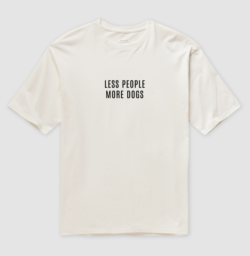 Camiseta Oversized Less People More Dogs