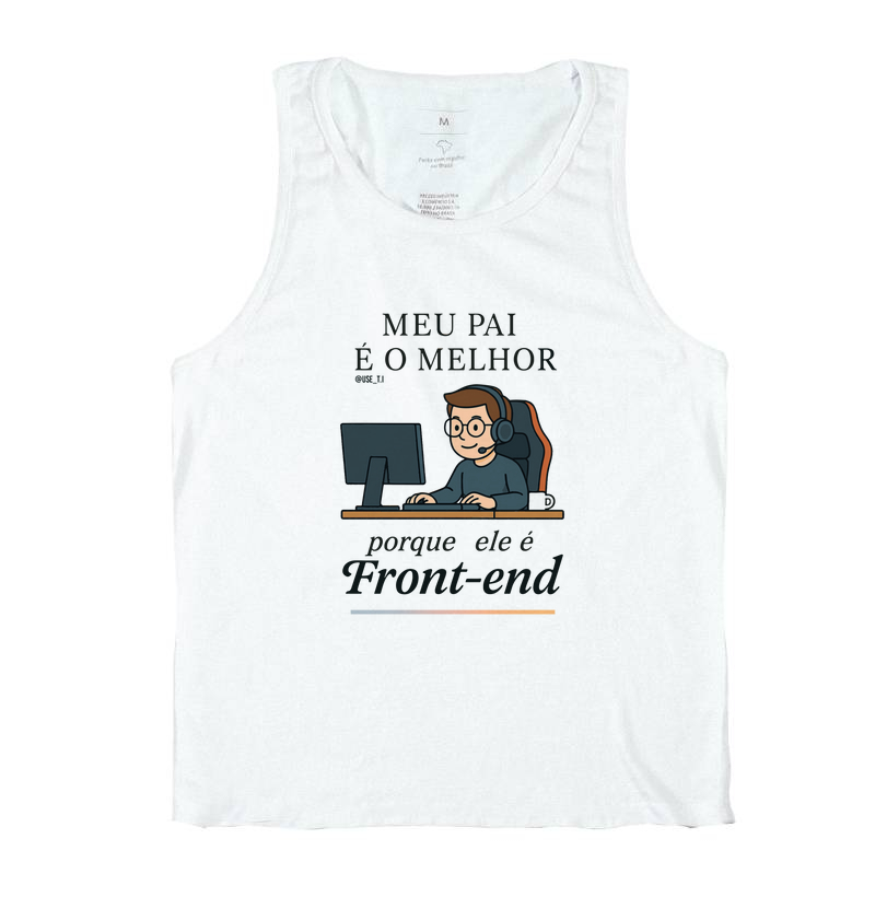 "Meu pai é o melhor porque ele é Front-End II" T.I