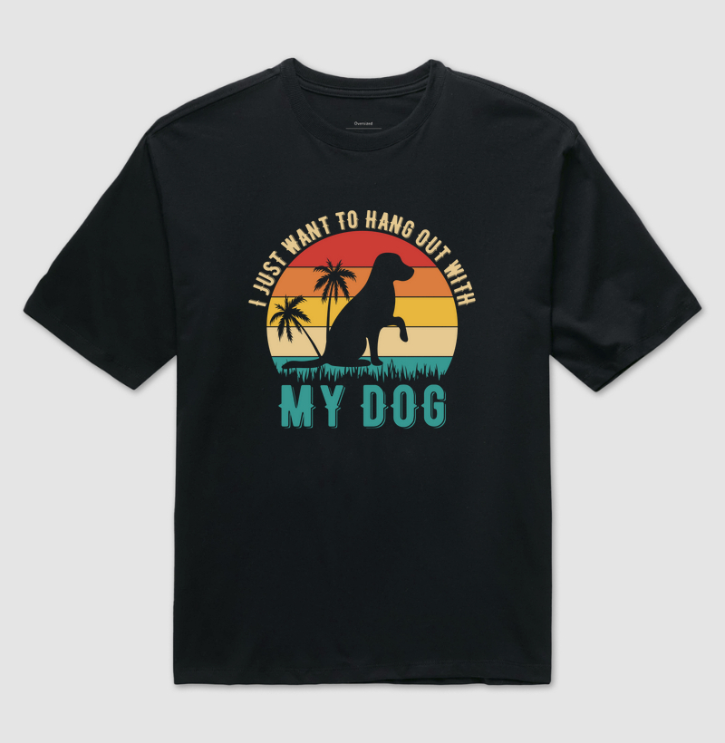 Camiseta Oversized Divertida Só Quero Ficar Com Meu Cachorro