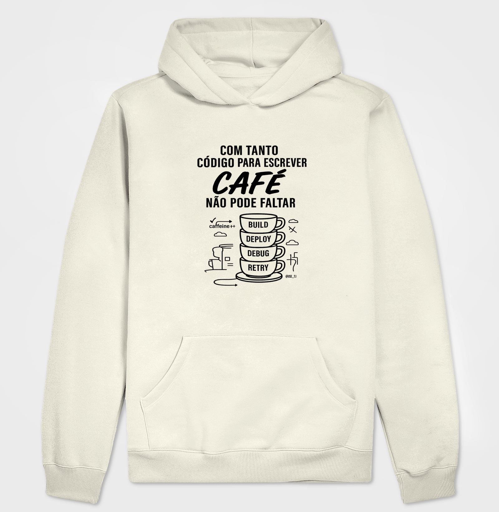 "Com tanto código para escrever, café não pode faltar II" T.I