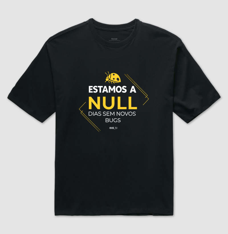 “Estamos a null dias sem novos bugs” 