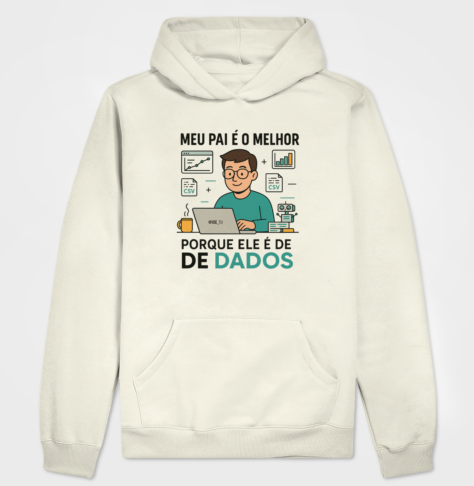 "Meu pai é o melhor porque ele é de Dados  I" T.I