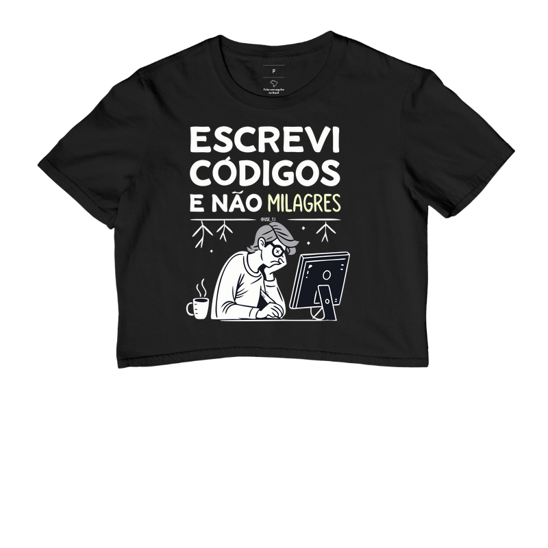 "Escrevi códigos, não milagres II" T.I 