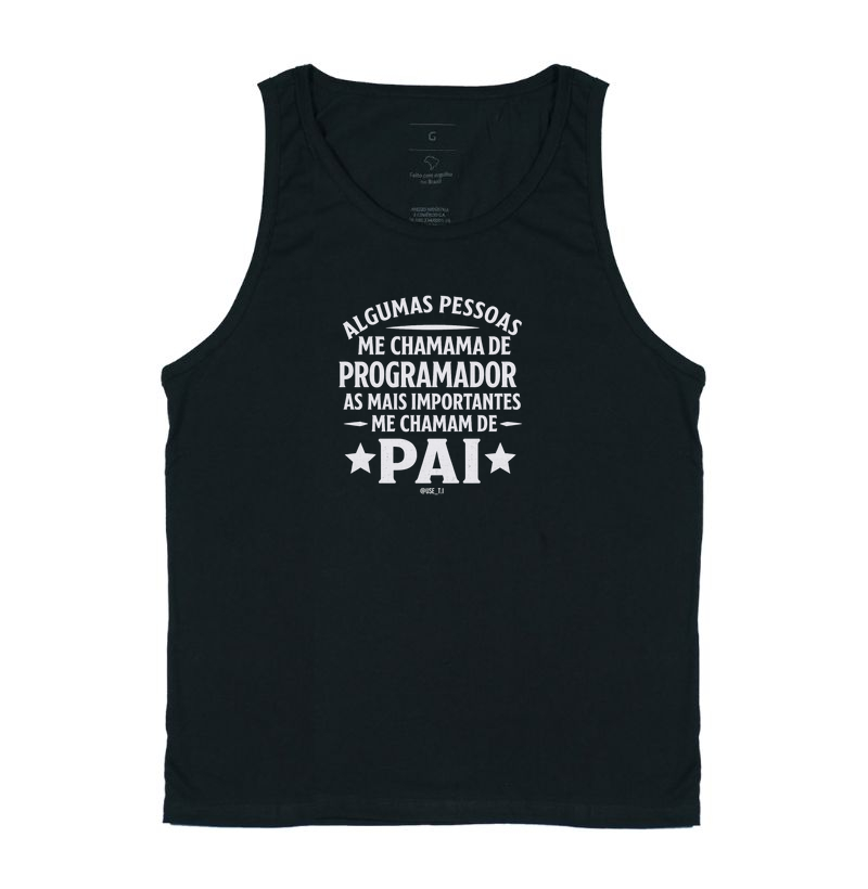"Algumas pessoas me chamam de programador. As mais importantes me chamam de pai" T.I
