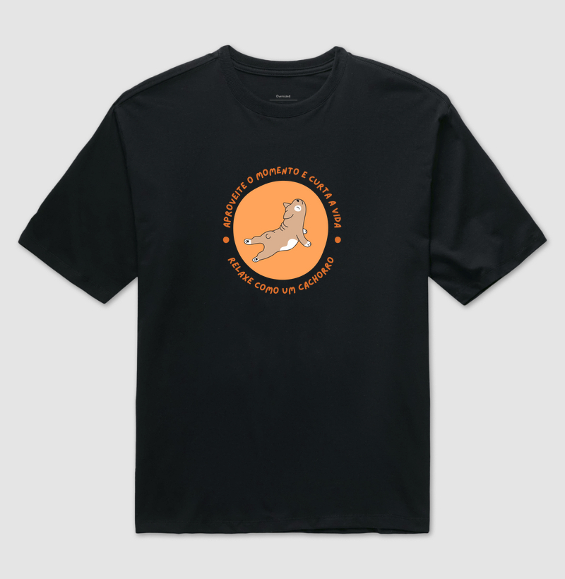 Camiseta Oversized Relaxe Como um Cachorro