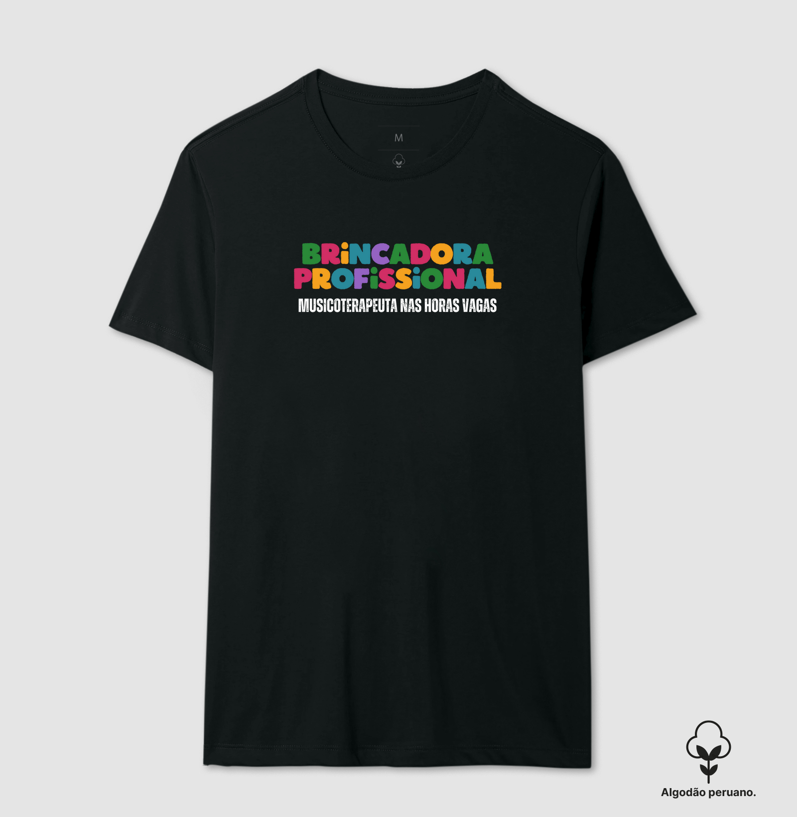 Camiseta Premium Algodão Peruano Orgânico | Brincadora e Musicoterapeuta