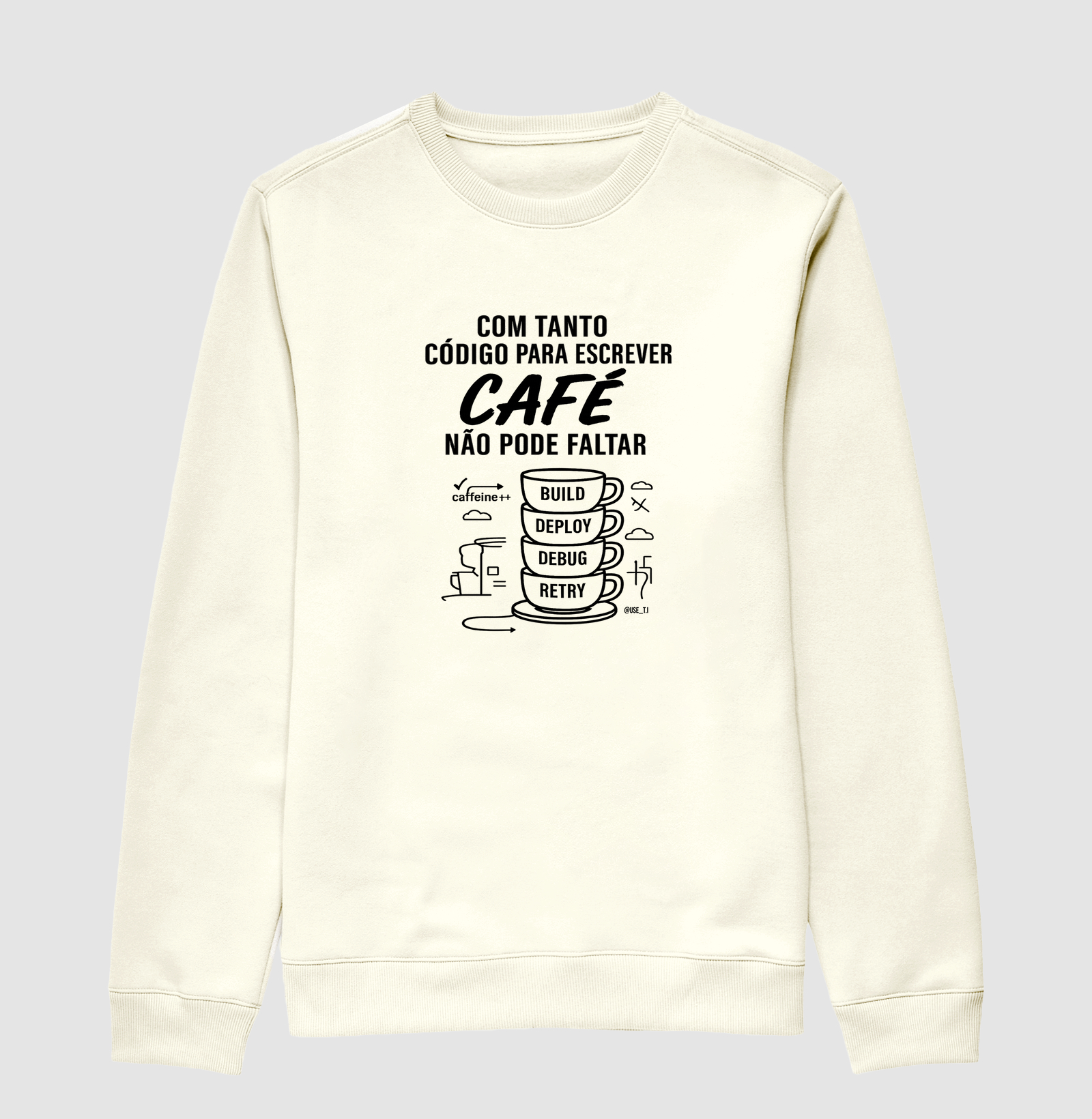 "Com tanto código para escrever, café não pode faltar II" T.I