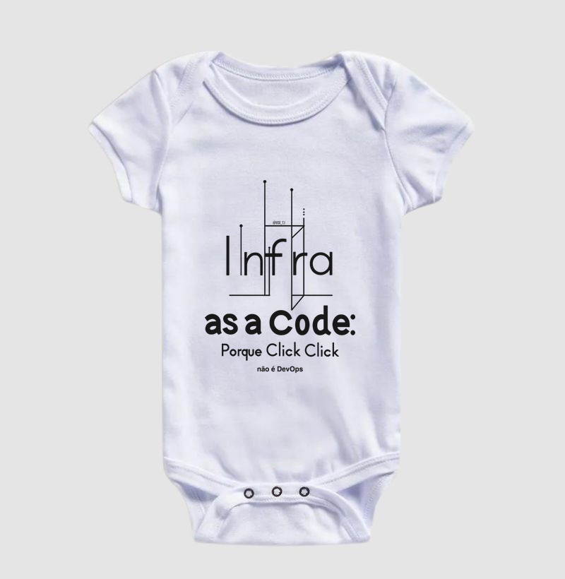 Body infantil "Infra as a code, Porque Click Click não é Devops" T.I