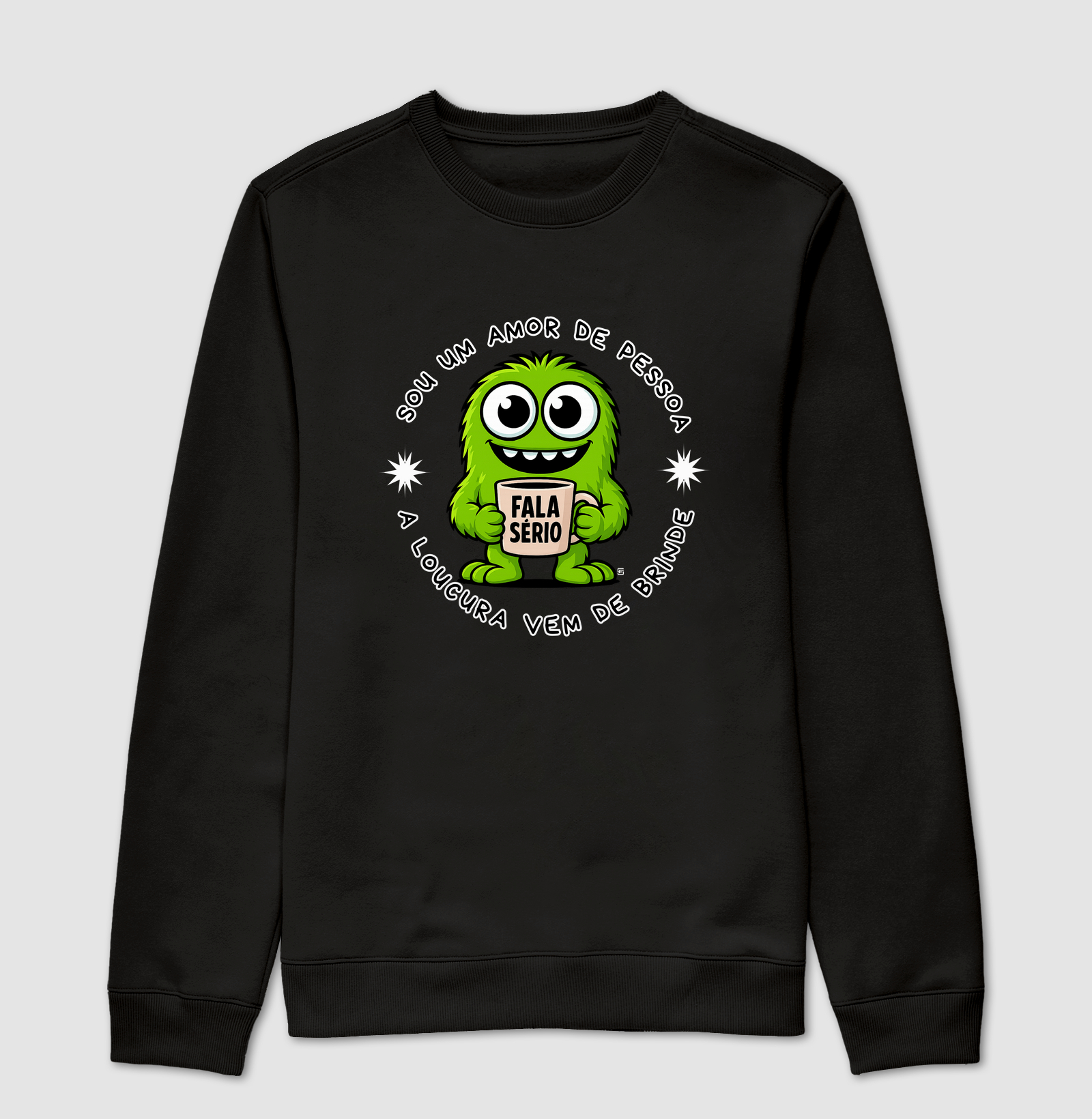 Suéter Moletom Sou um amor de pessoa, a loucura vem de brinde  