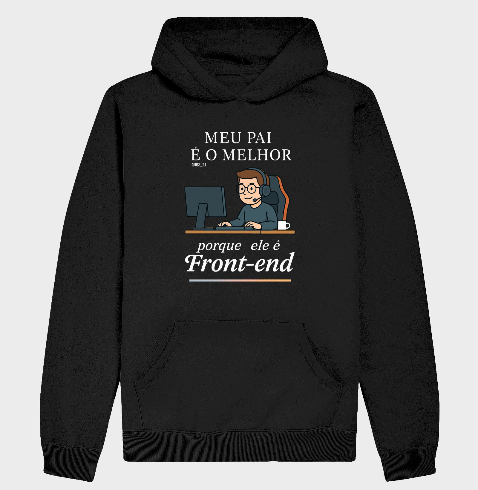"Meu pai é o melhor porque ele é Front-End" T.I