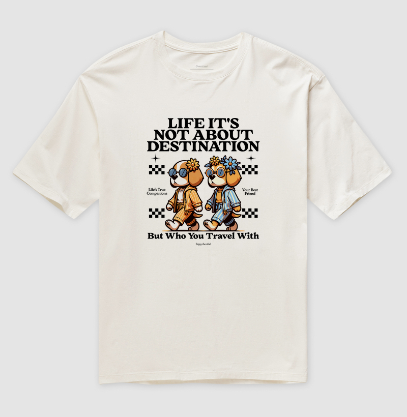 Camiseta Oversized Vira-Lata Life Is Not About Destination