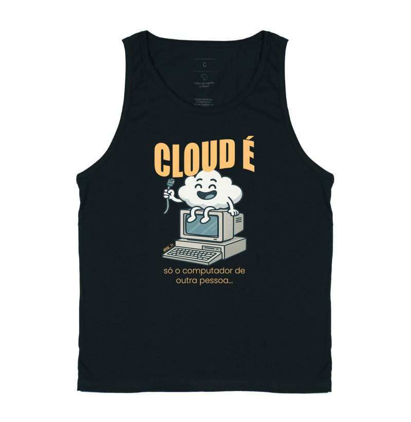 "Cloud é só o computador de outra pessoa" T.I