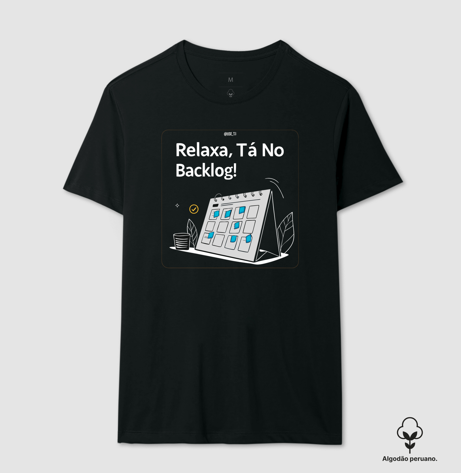 “Relaxa, tá no backlog III” T.I