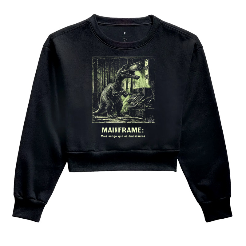 Moletom Cropped "mainframe: Mais antigo que os dinossauros" T.I