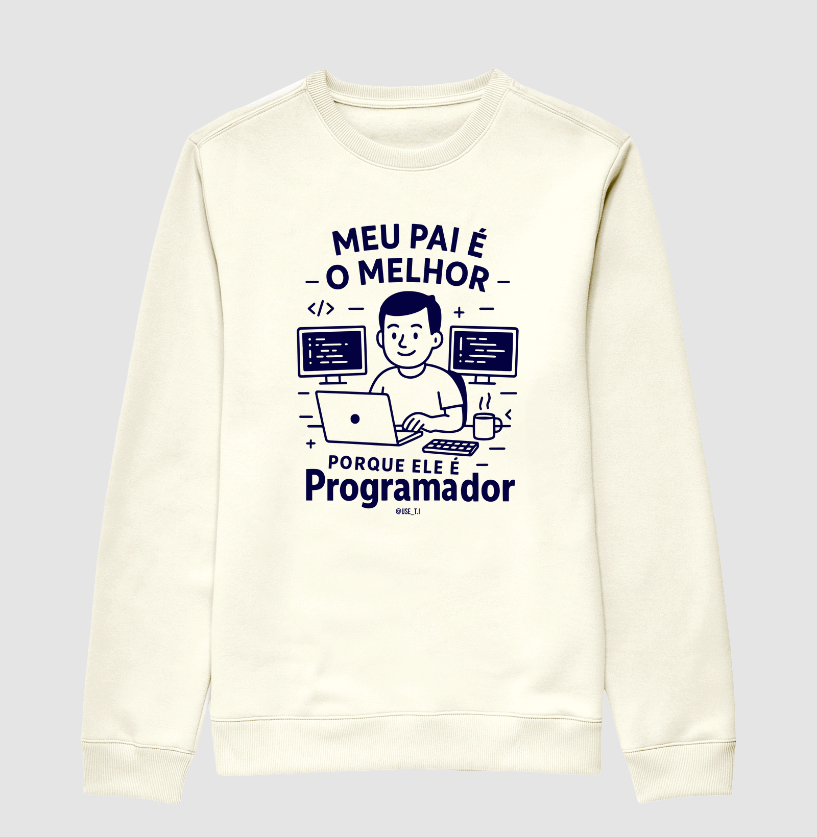 "Meu pai é o melhor, porque ele é Programador" T.I